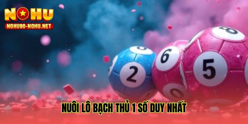 nuoi-lo-bach-thu-1-so-duy-nhat